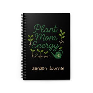 Garden Journal - Plant Mom Energy Notebook, Spiral Notebook, Gift for Plant Lovers, Gardening Gift, Eco-Friendly Journal, Nature Keeper