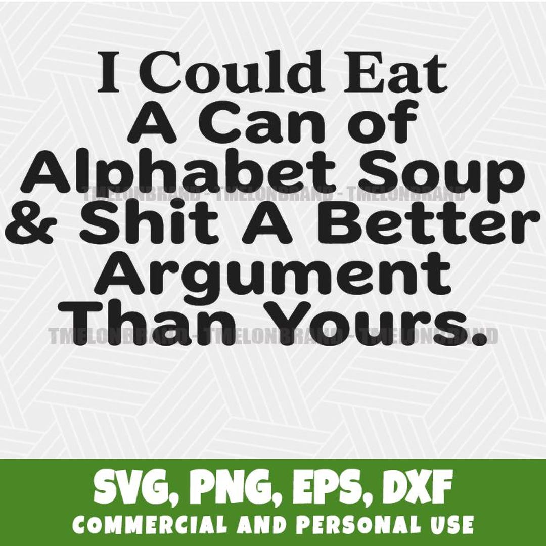 Alphabet Soup Shit A Better Arg Yours Cheeky Svg - Etsy