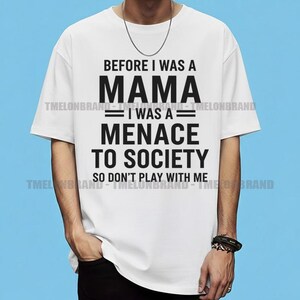 Before I Was A Mama I Was A Menace Sassy Mom Humor Svg