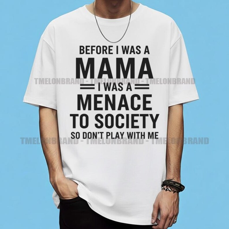 Before I Was A Mama I Was A Menace Sassy Mom Humor Svg