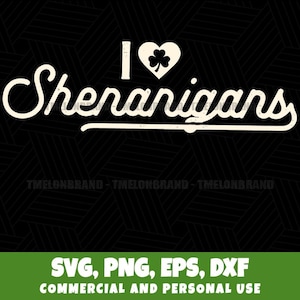 Puede incluir: Texto crema sobre fondo negro que dice "I ♥ Shenanigans" con un corazón y un símbolo de trébol. Debajo, el texto "SVG, PNG, EPS, DXF" y "COMMERCIAL AND PERSONAL USE" se muestran en una pancarta verde.