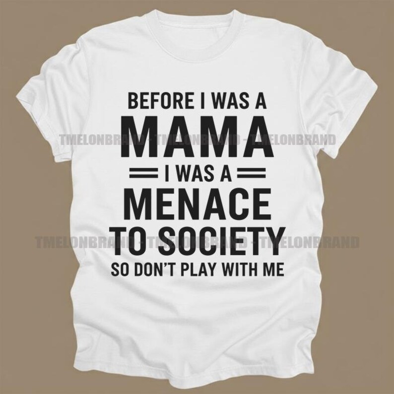Before I Was A Mama I Was A Menace Sassy Mom Humor Svg