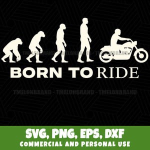 Puede incluir: Un diseño gráfico negro que muestra la evolución humana, culminando con una persona montando una motocicleta. El texto "BORN TO RIDE" está en letras blancas en negrita. La imagen también incluye el texto "SVG, PNG, EPS, DXF" y "COMMERCIAL AND PERSONAL USE."