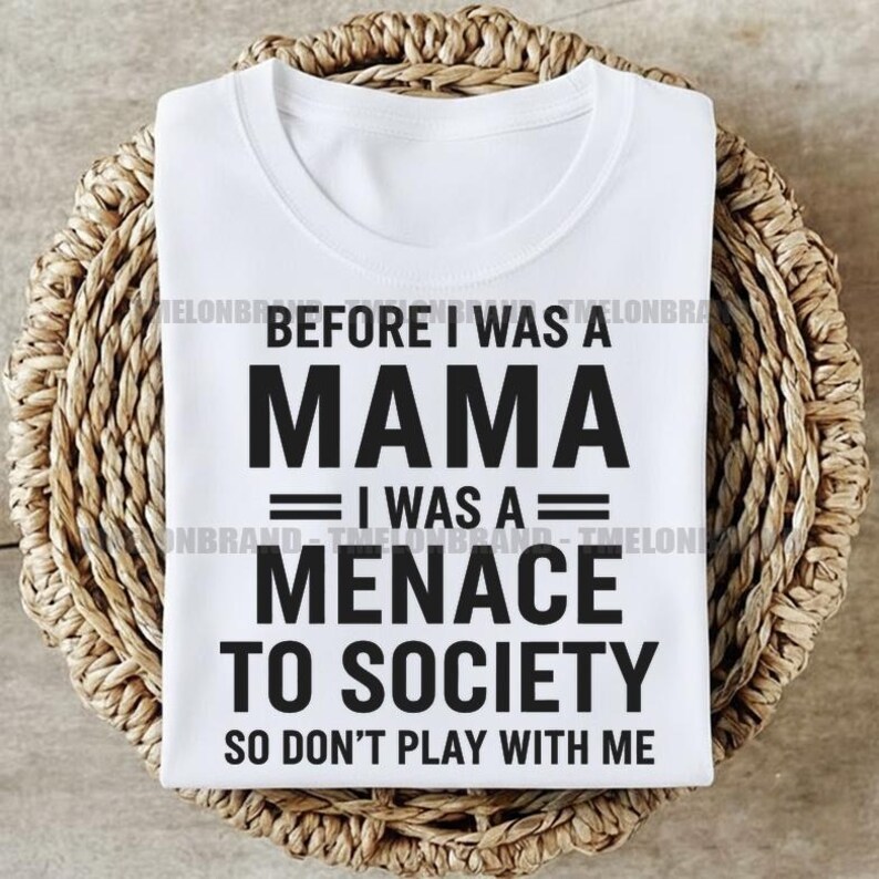 Before I Was A Mama I Was A Menace Sassy Mom Humor Svg