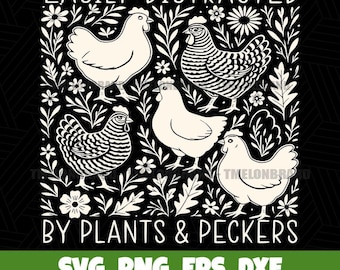 May include: Black and white graphic design featuring four chickens and floral elements. The text reads "EASILY DISTRACTED BY PLANTS & PECKERS". Includes file formats SVG, PNG, EPS, and DXF. Commercial and personal use.
