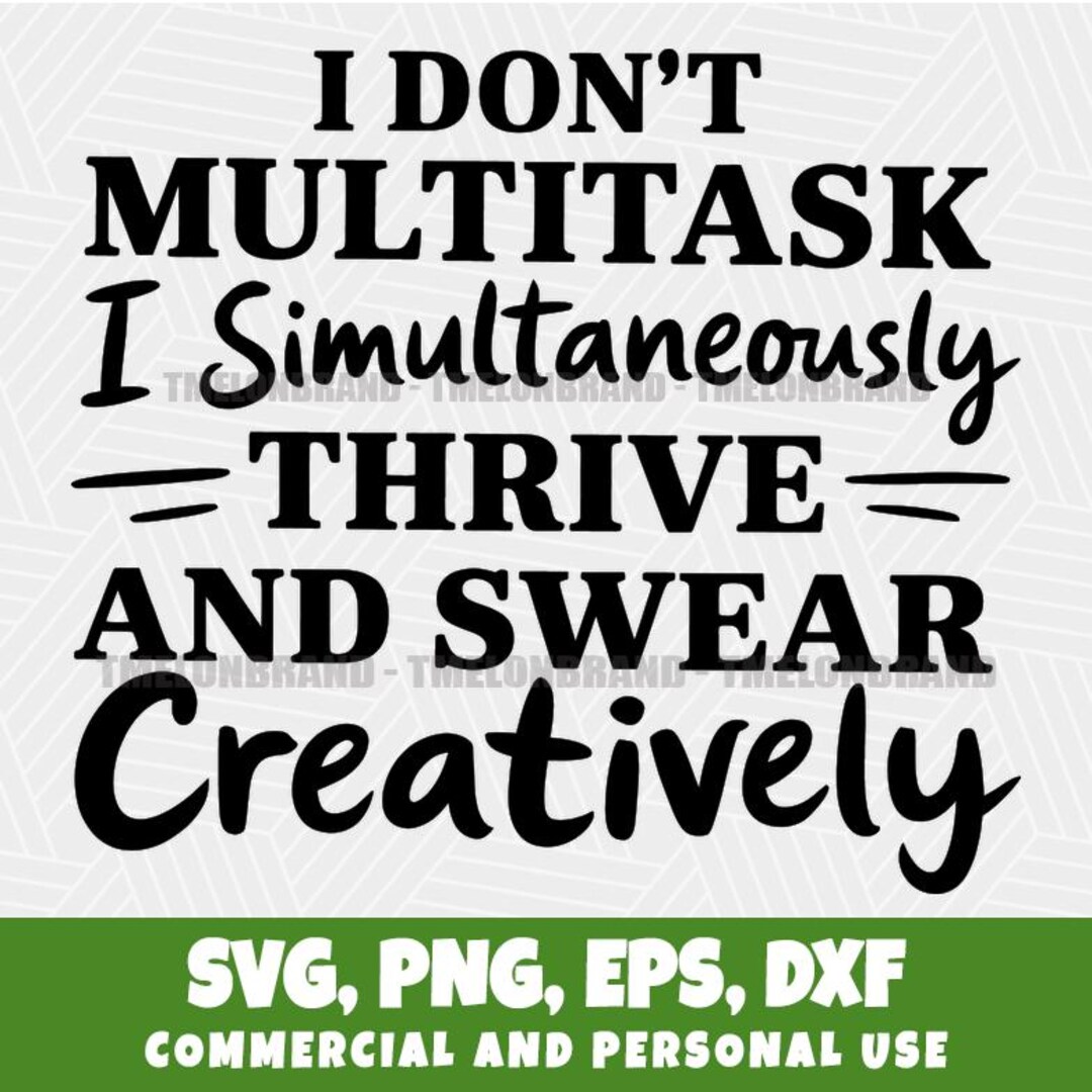 Multitask Quote Funny Quote Multitask Thrive Swear Creatively Svg Png Digital Download ...