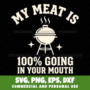 Mitt kött är 100 som går in i din mun kvick grillning humor män svg