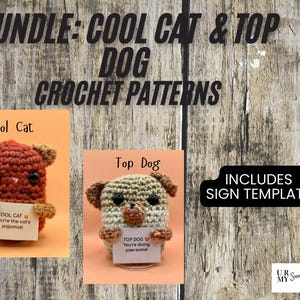 May include: Image of a crochet pattern bundle featuring a Cool Cat and Top Dog design. The text on the image reads "BUNDLE: COOL CAT & TOP DOG CROCHET PATTERNS" and "INCLUDES SIGN TEMPLATES". The Cool Cat is red-brown, and the Top Dog is beige.