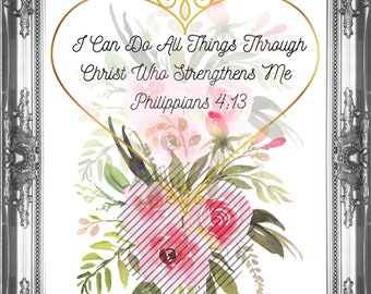 Philippians 4:13 Wall Art Flower Poster Bible Verse Scripture Printable 300 DPI High Quality Resolution Instant Download.
