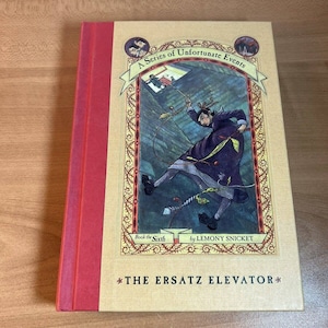 The Ersatz Elevator (A Series of Unfortunate Events, Book 6) Lemony Snicket 2001