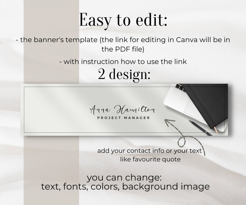 K&ouml;nnte beinhalten: Eine wei&szlig;e und graue Banner-Vorlage mit dem Text "Easy to edit" und "2 design:"  Das Banner zeigt einen Laptop, ein Notizbuch und einen Stift. Der Text "Anna Hamilton PROJECT MANAGER" befindet sich auf dem Banner. Der Text "add your contact info or your text like favourite quote" befindet sich auf dem Banner. Der Text "you can change: text, fonts, colours, background image" befindet sich auf dem Banner.