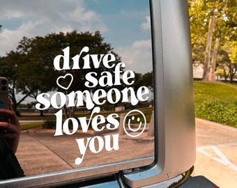 Drive safe someone loves you decal, inspirational car decal sticker, drive safe sticker, cute reminders, motivational car decal, optimistic