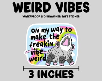 Making the vibe weird sticker, waterproof sticker, opossum sticker decal, on my way sticker, funny laptop sticker, dishwasher safe sticker