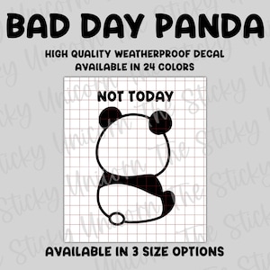 May include: Black and white panda bear decal with the text "NOT TODAY" on a white grid background. The decal is available in 24 colors and 3 sizes.