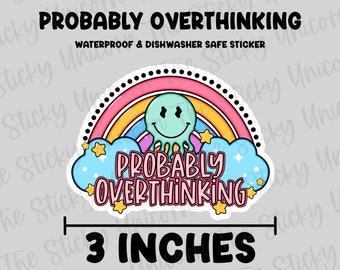 Probably overthinking sticker, waterproof sticker, cute laptop sticker, bumper sticker gift, mental health gift, overthinker decal sticker