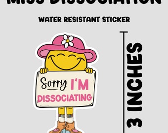Sorry I’m dissociating sticker, mental health gift, waterproof vinyl sticker, cute laptop sticker, smile face, funny stickers, for her