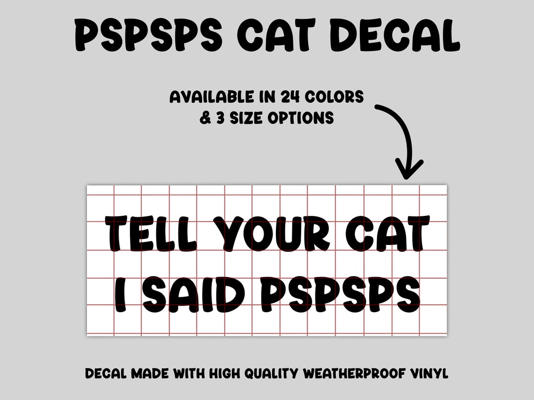 Tell Your Cat I Said Pspsps Decal, Cat Lover Bumper Sticker, Cute Car ...