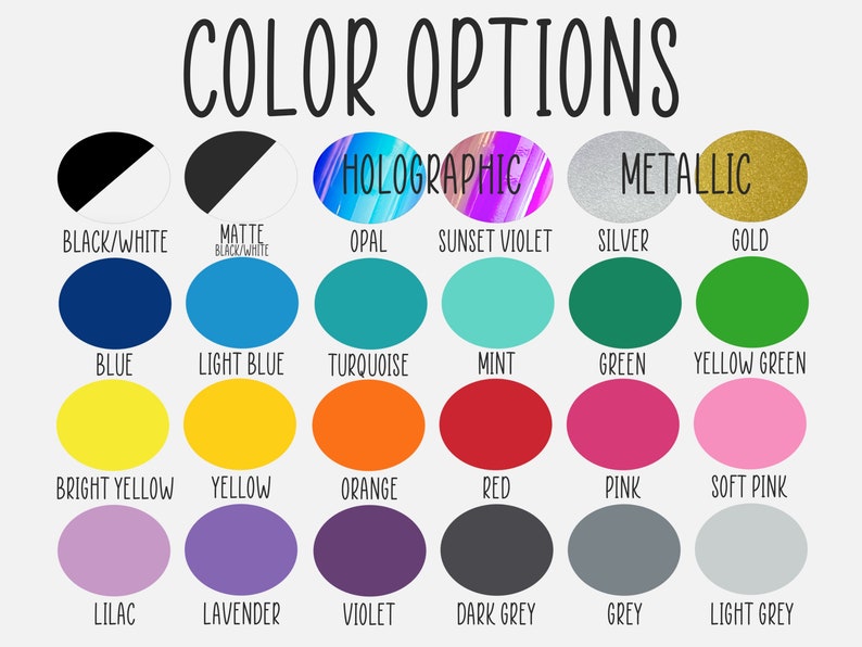 May include: Color options chart with 18 different colors, including black and white, blue, light blue, turquoise, mint, green, yellow green, bright yellow, yellow, orange, red, pink, soft pink, lilac, lavender, violet, dark grey, grey, and light grey. The chart also includes two special effects: holographic and metallic.