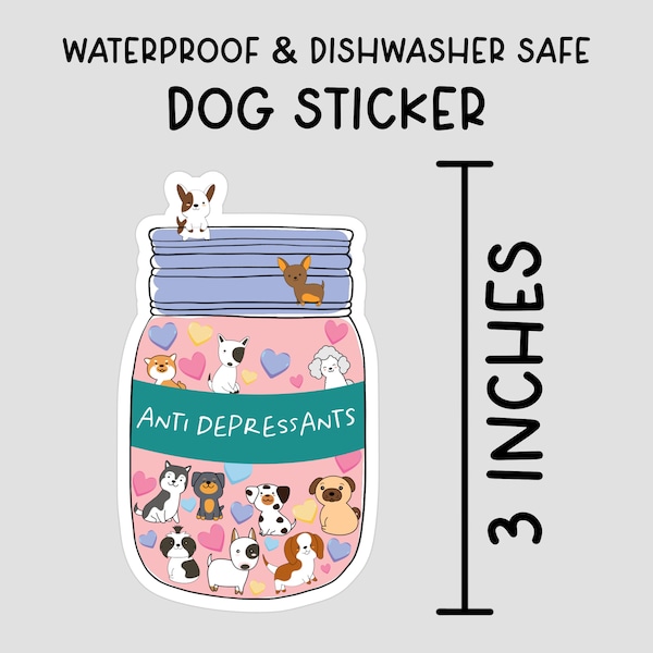 Dog anti depressant sticker, waterproof sticker, I love my dog, dog owner sticker gift, woof, dogs cure a depressed soul, canine medication