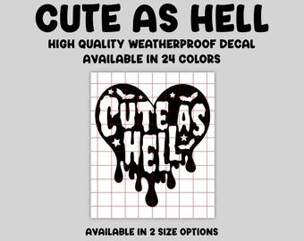Cute As Hell Decal, cute spooky car sticker, horror decal, witchy gothic sticker decal gift, drippy heart decal, spooky cute gift for you