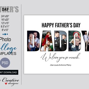 May include: A white Father's Day photo collage template with the word "DADDY" filled with family photos. The text "HAPPY FATHER'S DAY" and "We love you so much" are also included. Sizes available: 24"x30", 16"x20", 12"x15", 8.5"x11", and 8"x10".