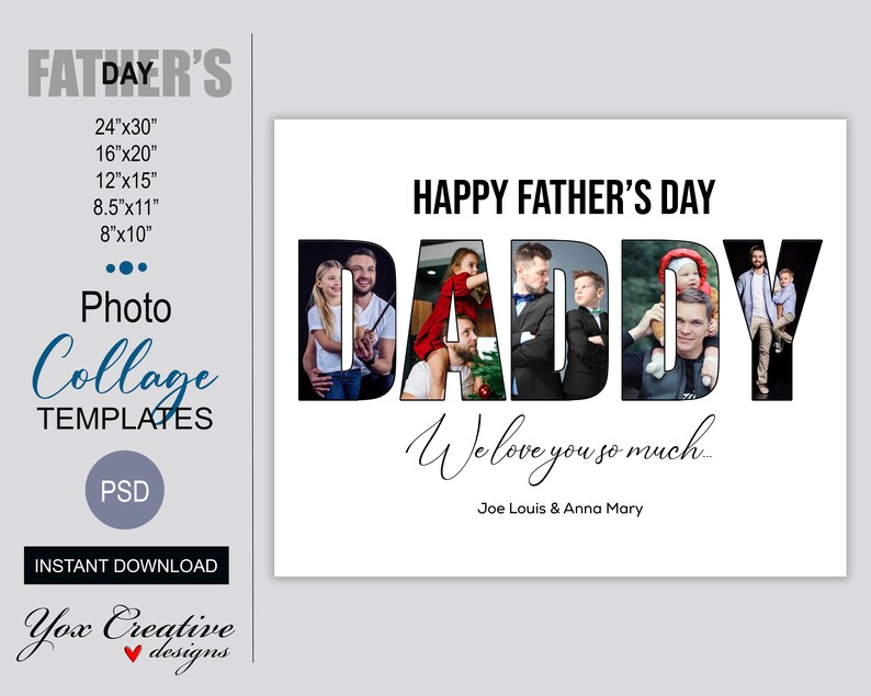 May include: A white Father's Day photo collage template with the word "DADDY" filled with family photos. The text "HAPPY FATHER'S DAY" and "We love you so much" are also included. Sizes available: 24"x30", 16"x20", 12"x15", 8.5"x11", and 8"x10".