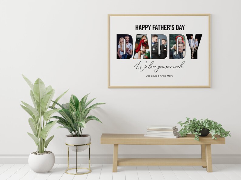 May include: A framed print with the words "HAPPY FATHER'S DAY DADDY" in black. The word "DADDY" is filled with family photos. Below the text is "We love you so much" and the names "Joe Louis & Anna Mary".