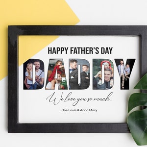 May include: A framed Father's Day print with the word "DADDY" in large letters, each letter filled with family photos. The phrase "Happy Father's Day" is above, and "We love you so much..." is below, with names at the bottom.