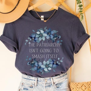 Smash the Patriarchy, Patriarchy Shirt, Feminism Shirt, Burn the Patriarchy, Feminist Merch, Liberal Shirt, Women Empowerment Gift, Equality