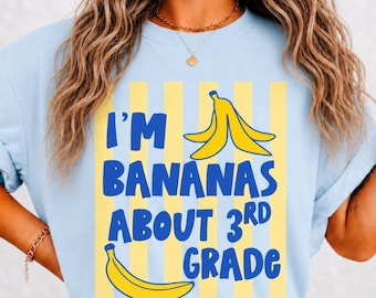 Comfort Colors Third Grade Teacher Shirt, I'm Bananas About 3rd Grade Tee, Third Grade Is Bananas, Back to School Tee, 3rd Grade Team Shirt