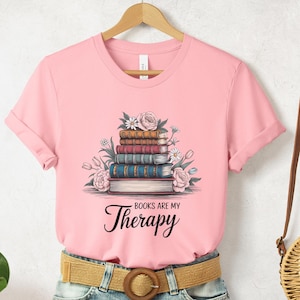 Books Are My Therapy, Reader Shirt, Book Lover Gift, Book Nerd Shirt, Book Addict Shirt, Reading Enthusiast, Booktok Merch, Cute Bookish Tee