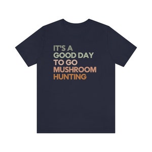 Mushroom Hunting, Mushroom Hunting Shirt, Mushroom Shirt, Mushroom Foraging, Cottagecore Shirt, Mycology Shirt, Morel Hunting, Fungi Shirt Navy