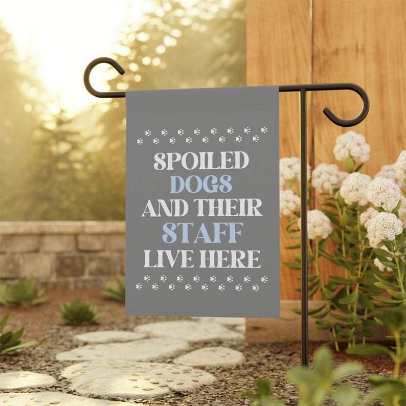 Spoiled Dogs Live Here, Dog Garden Flag, Dog Garden Decor, Funny Dog Flag, New Puppy Gift, Dog Yard Flag, Dog Themed Gifts, Dog Yard Decor 12'' × 18''