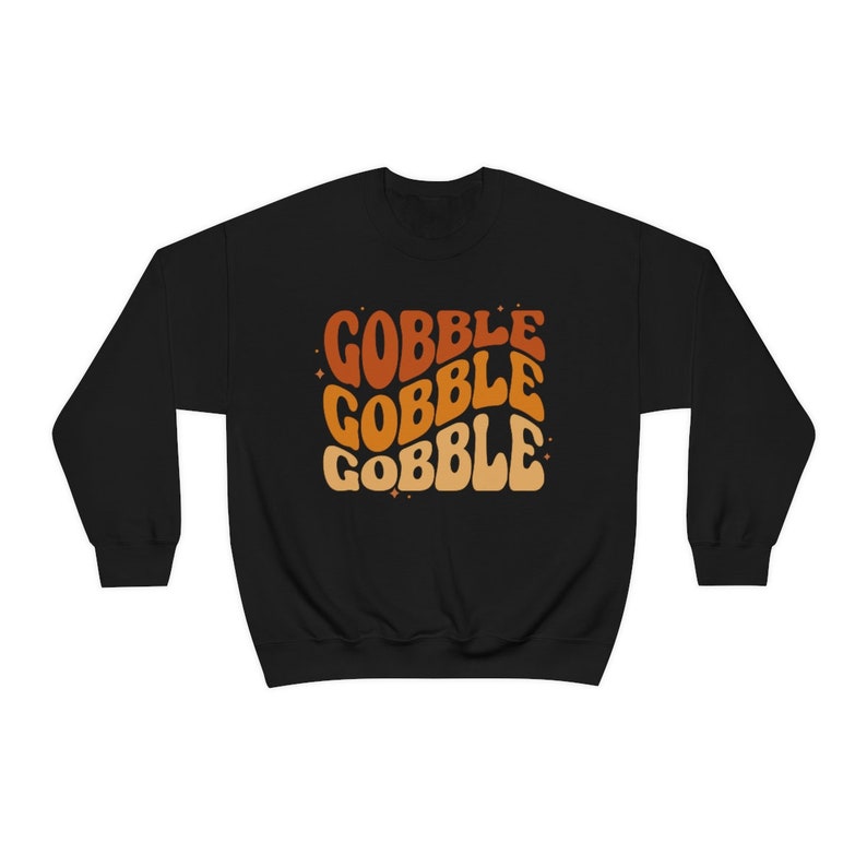 Gobble Sweatshirt, Turkey Sweatshirt, Retro Fall Crewneck, Funny Thanksgiving Sweatshirt, Autumn Sweatshirt, Turkey Day Sweatshirt, Sweater Black
