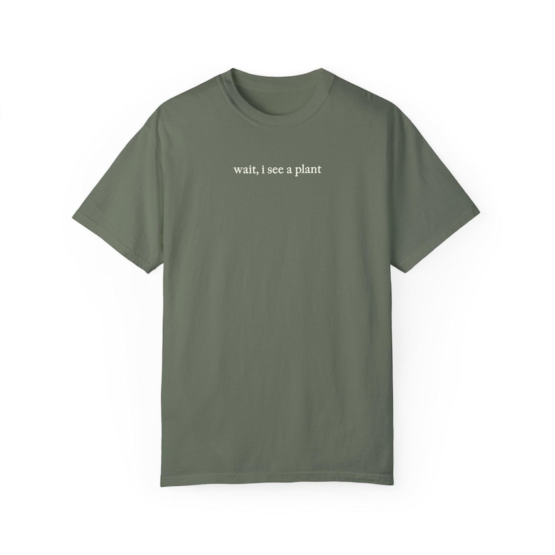 Wait I See A Plant Shirt, Comfort Colors Shirt, Botanist Shirt, Plant Lover Shirt, Plant Lady Shirt, Botany Lover Gift, Funny Plant Shirt Moss