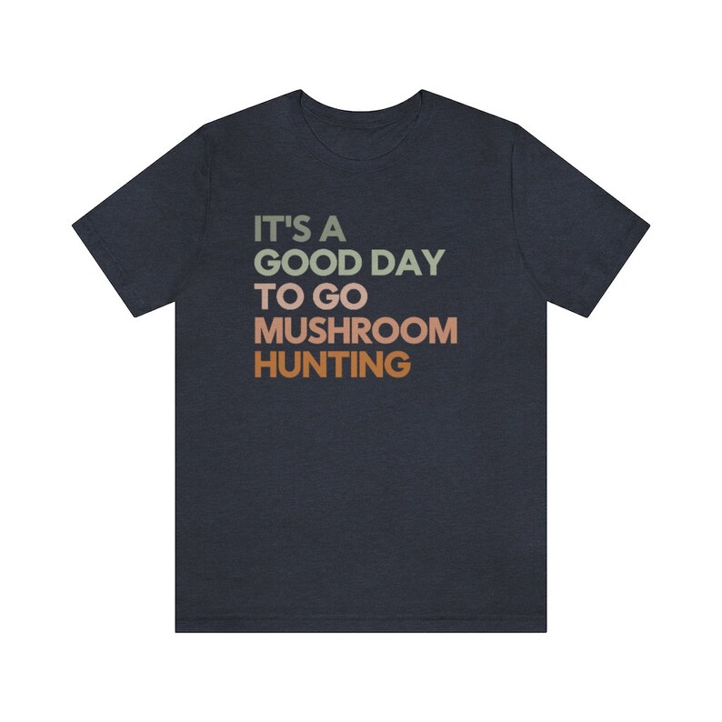 Mushroom Hunting, Mushroom Hunting Shirt, Mushroom Shirt, Mushroom Foraging, Cottagecore Shirt, Mycology Shirt, Morel Hunting, Fungi Shirt Heather Navy