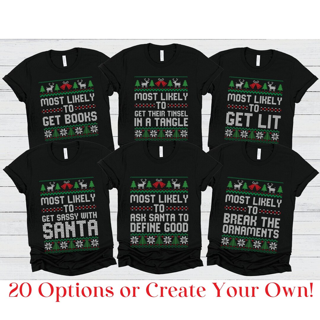 Most Likely to Christmas, Ugly Christmas Sweater Shirts, Christmas 