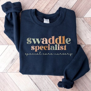 Swaddle Specialist, Special Care Nursery, Special Care Nursery Nurse, Neonatal Nurse, Preemie Nurse Sweatshirt, SCN Nurse Shirt, NICU Nurse