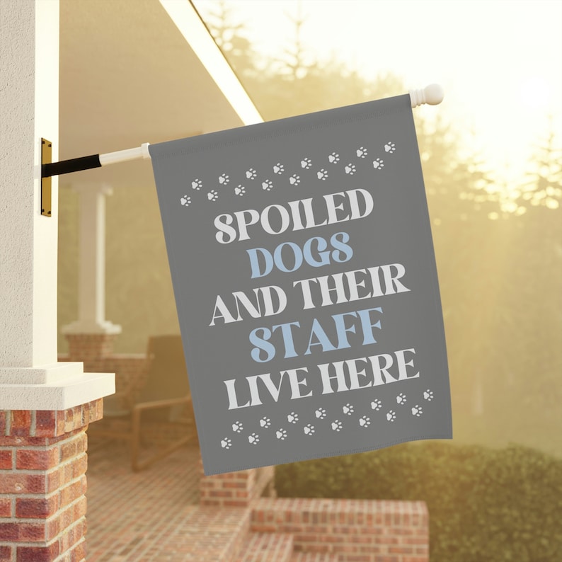 Spoiled Dogs Live Here, Dog Garden Flag, Dog Garden Decor, Funny Dog Flag, New Puppy Gift, Dog Yard Flag, Dog Themed Gifts, Dog Yard Decor 24.5'' × 32''