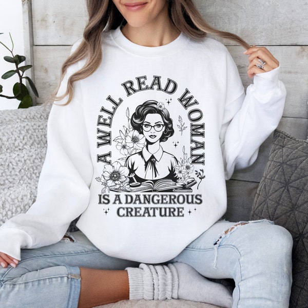 A Well Read Woman, Reader Sweatshirt, Book Lover Sweatshirt, Book Loving Gift, Bookish Crewneck, Bookstagramer Gift, Feminist Literary Gift