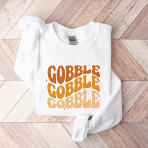 Gobble Sweatshirt, Turkey Sweatshirt, Retro Fall Crewneck, Funny Thanksgiving Sweatshirt, Autumn Sweatshirt, Turkey Day Sweatshirt, Sweater White