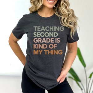 Teaching Second Grade is Kind of My Thing, 2nd Grade Teacher Tee, Second Grade Teacher Shirt, 2nd Grade Teacher Shirt, Matching 2nd Grade