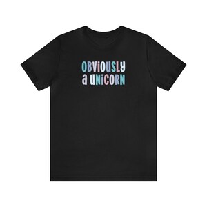 Obviously a Unicorn, Unicorn Shirt Women, Unicorn Lover Gift, Humorous Unicorn, Sassy Unicorn Tee, Easy Halloween Costume, Whimsical Shirt Black