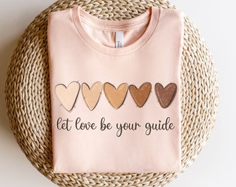 Let Love Tee, Skin Color Hearts, Equality Shirt, Love Wins, Inclusivity Shirt, School Counselor Shirt, Inspiring Message, Diversity Shirt
