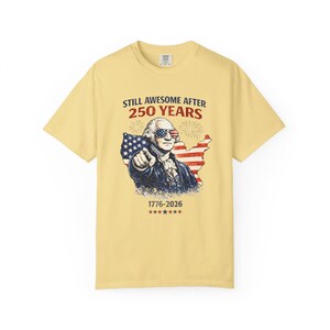 1776-2026 Patriotic Tee, America 250 Shirt, Still Awesome After 250 Years Shirt, Fourth of July USA Pride Top, 250th Anniversary America Tee Butter