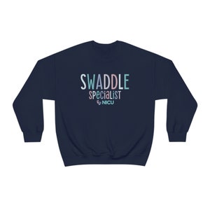 Swaddle Specialist, NICU Nurse Sweatshirt, NICU Sweatshirts, NICU Squad, Baby Nurse Crewneck, Neonatal Nurse Sweatshirt, Future Nicu Nurse Navy