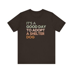 Dog Adoption Shirt, Dog Rescue Shirt, Foster Mom Shirt, Foster Dad Shirt, Adopt Don't Shop, Shelter Volunteer Tee, Rescue Foster Adopt, Cute Brown
