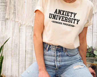 Anxiety University Shirt, Anxiety Shirt, Mental Health Tshirt, Funny Anxiety T-Shirt, Therapy Shirt, Mental Health Gift, Anxiety Humor Shirt