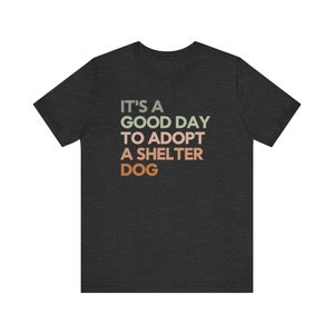 Dog Adoption Shirt, Dog Rescue Shirt, Foster Mom Shirt, Foster Dad Shirt, Adopt Don't Shop, Shelter Volunteer Tee, Rescue Foster Adopt, Cute Dark Grey Heather