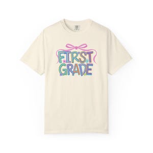 First Grade Teacher Shirt 1st Grade Teacher Shirt Comfort Colors Teacher Tee Back to School Bow Shirt Teacher Aesthetic Shirt Teacher Gift Ivory